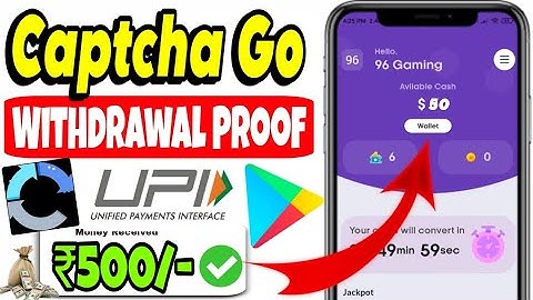 Captcha Go App Withdrawal Proof 💯💥 Captcha Go App Real Or Fake 💸💰 Captcha Go Earning App