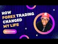 How Forex is changing our lives - YouTube