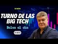 Bolsa al da 30 enero roberto moro turno de las big tech