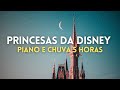 5 Horas de Músicas das Princesas da Disney Com Chuva e Piano | Instrumental Dormir, Acalmar, Relaxar