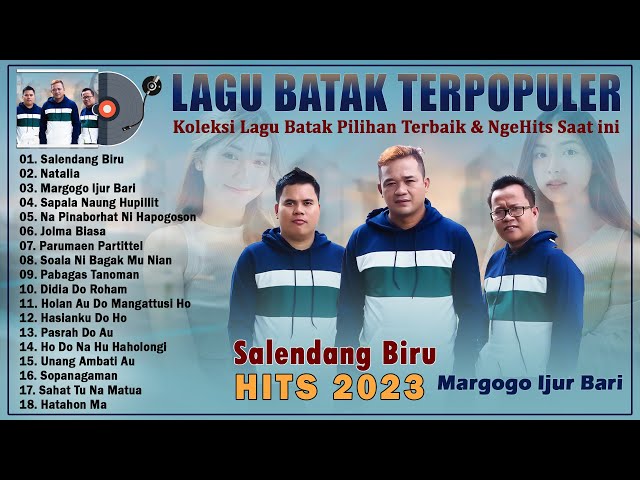 Lagu Hits Batak 2023 Salendang Biru, Margogo Ijur Bari ~ Koleksi Lagu Batak Terbaru ~ VIRAL TIKTOK class=