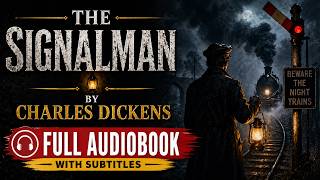 The Signalman by Charles Dickens | Full Audiobook with Subtitles | Classic Ghost Story