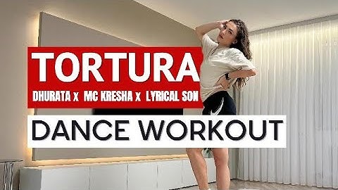 DHURATA x MC KRESHA x LYRICAL SON - TORTURA | Dance Workout