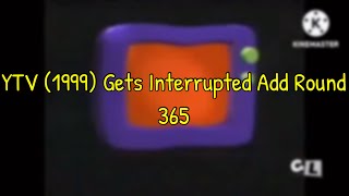 Ytv 1999 Gets Interrupted Add Round 365