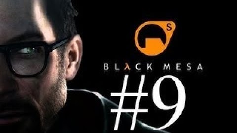 Black Mesa Ep 9 Residue Processing Walkthrough No Commentary/No Talking
