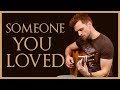 Someone you loved  lewis capaldi  solo fingerstyle guitar