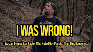 I Was an Evangelical Pastor Who Hated Gay People. Then This Happened.