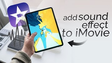 How to Add Sound Effect to iMovie on iPad (tutorial)