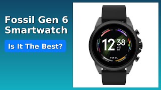 REVIEW (2026): Fossil Gen 6 Smartwatch. Features.