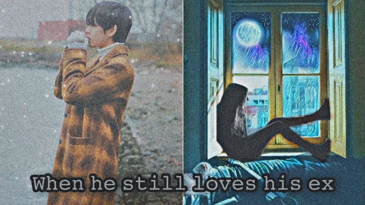 •Taehyung Sad Oneshot• When he still loves his ex! [2/2]
