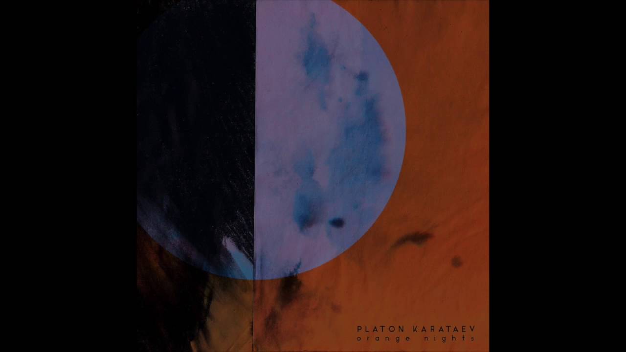 Guarda Platon Karataev - Orange Nights su YouTube Guarda Platon Karataev - Orange Nights su YouTube