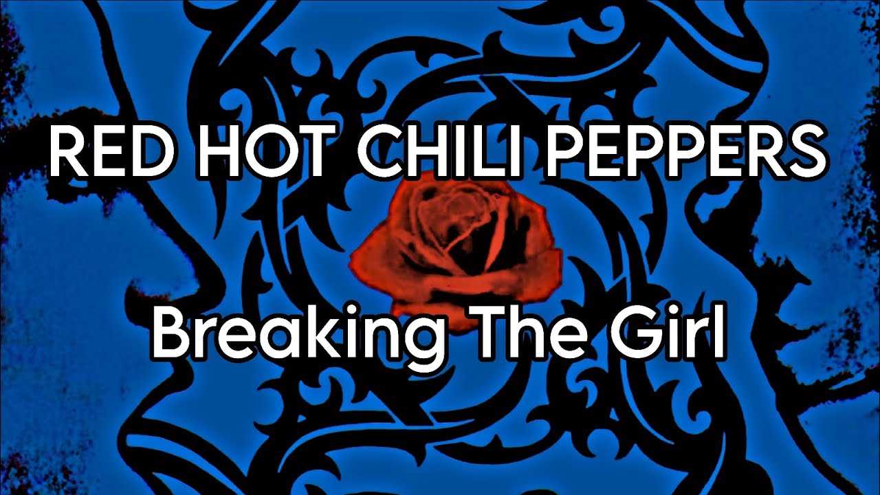 RED HOT CHILI PEPPERS - Breaking The Girl (Lyric Video) - YouTube