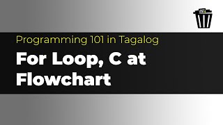 How to Use For Loop, C and Flowchart for Complete Beginners
