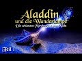 Aladdin und die Wunderlampe [1/3] - Märchen aus 1001 Nacht (Märchen für Kinder & Erwachsene)