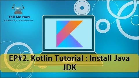 2. Kotlin Tutorial : Install Java JDK | Tell Me How