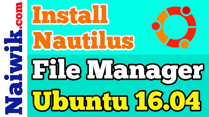 Install Nautilus File Manager in Ubuntu 16.04