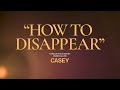 Casey  how to disappear official