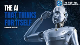 🚀 AgenticAI: The Future of Autonomous Decision-Making | How AI Thinks Like Humans!