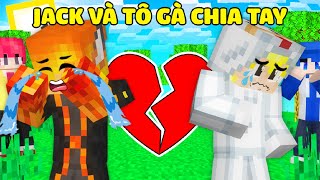 NẾU JACK VÀ TÔ GÀ CHIA TAY NHAU LÀM SINH TỐ TEAM BẤT NGỜ TRONG MINECRAFT*JACK VÀ GÀ GIẬN NHAU