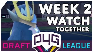 POKEMON DRAFT LEAGUE WEEK 2 WATCH-TOGETHER (P4G)