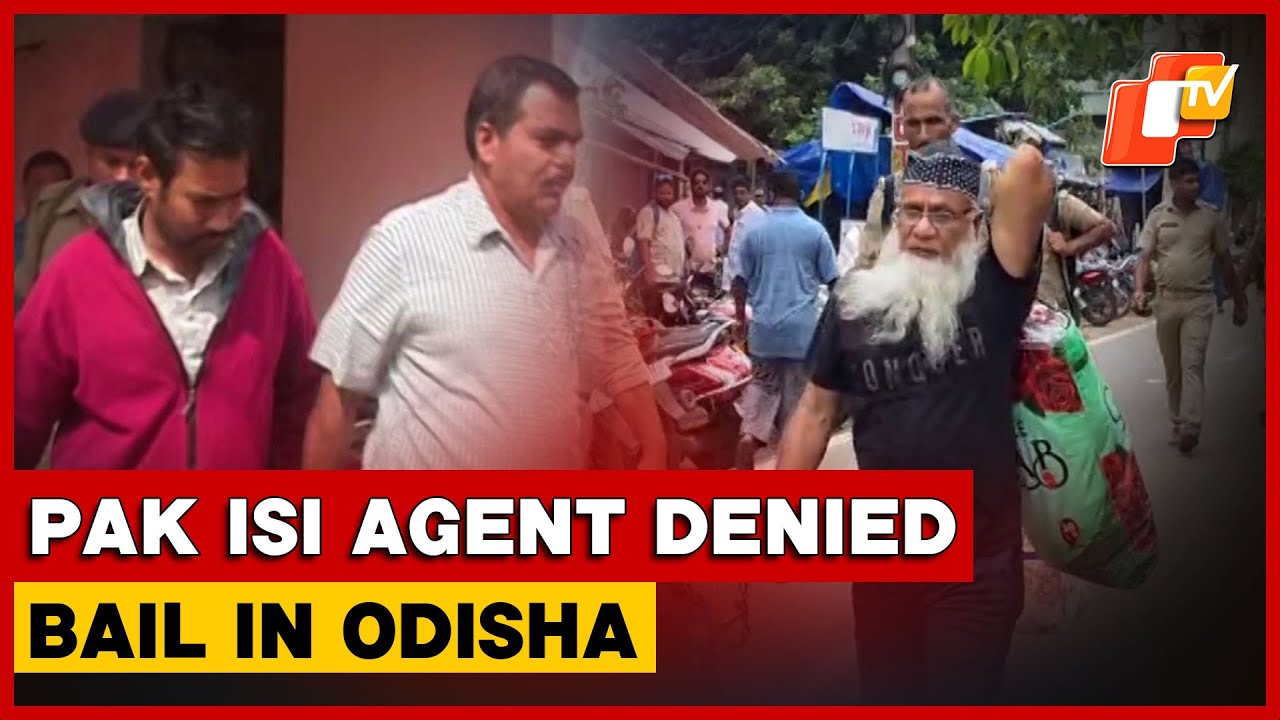 Odisha Court Rejects Bail Plea of Pakistani ISI Agent in Espionage Case