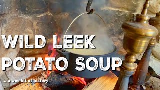 From Forest to Feast - Wild Leek Potato Soup | Foraging | Wild Edibles