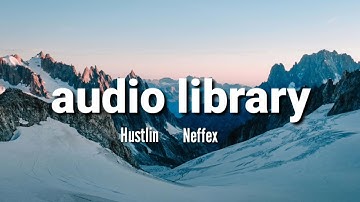 HUSTLIN-Neffex Free To Use No Copyright