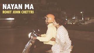 Rohit John Chettri - Nayan Ma [Official Music Video] chords