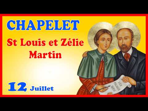 CHAPELET - NDML 🙏 Dimanche 12 Juillet - St Louis et Zélie Martin