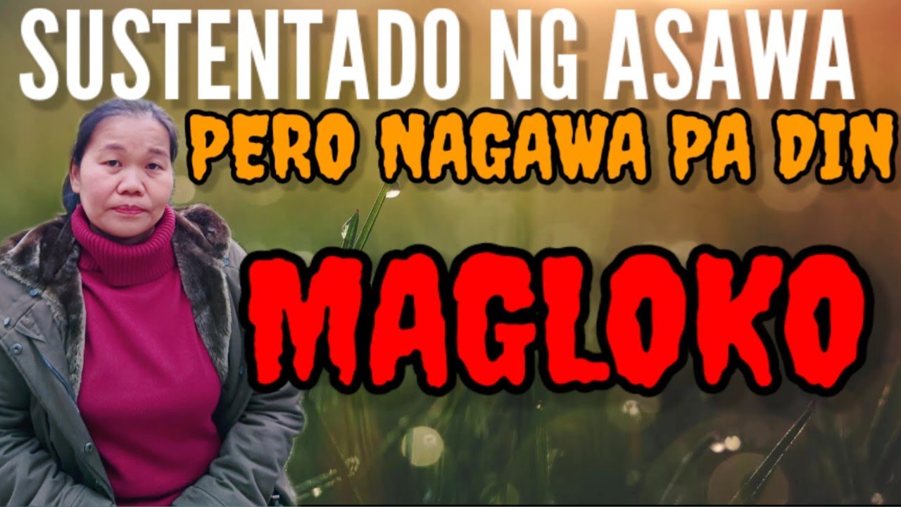 SUSTENTADO NG ASAWA PERO NAGAGAWA PA DIN MAGLOKO BAKIT!?