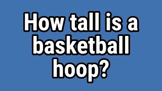 How tall is a basketball hoop?