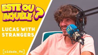 ESTE OU AQUELE | Lucas With Strangers - "Está aqui o meu date"