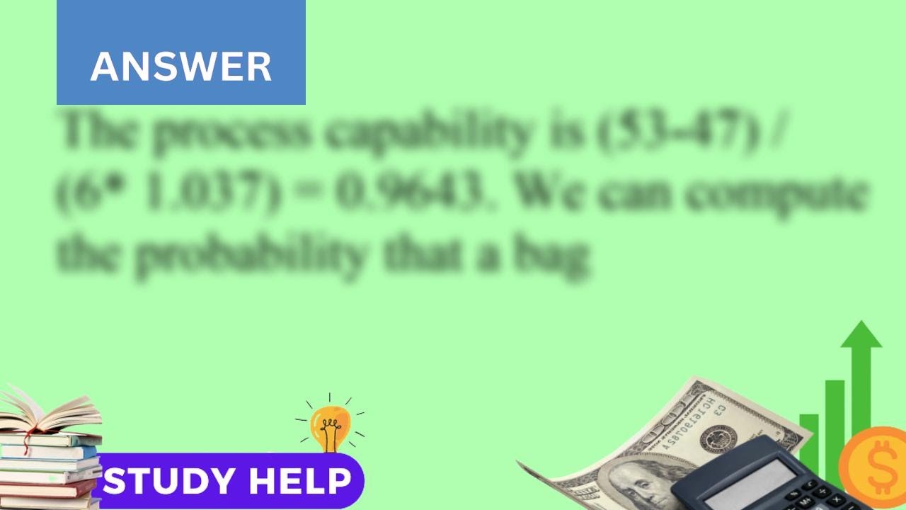 Assuming a lower specification limit of 47 grams and an upper