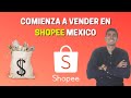 Vender en Shopee 💲| ¿Cómo Vender en Shopee México? | Genera ventas con  Shopee