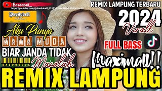 REMIX LAMPUNG TERBARU 2024 MAMA MUDA ALA SYILA MUSIC PROGRAM FULL BASS VIRAL TIK TOK