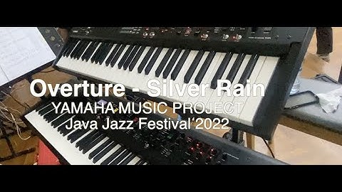 OVERTURE - SILVER RAIN by YAMAHA MUSIC PROJECT - KEYBOARD CAM by KENANLOUI (Java Jazz Festival 2022)