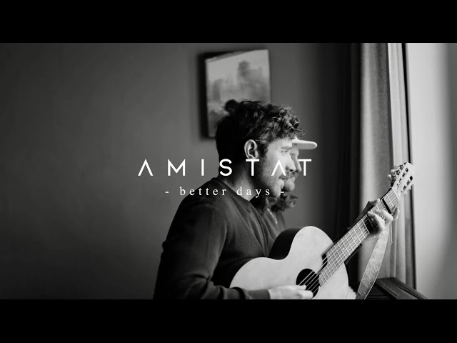 Amistat - better days (Live From Home) class=