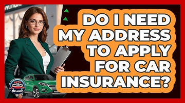 Do I Need My Address To Apply For Car Insurance?