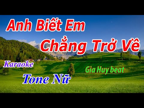 Anh Biết Em Đi Chẳng Trở Về - Karaoke - Tone Nữ - Nhạc Sống - gia huy beat