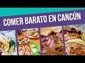 ¿Dónde comer barato en Cancún? Colaboración con Yamily Figueroa