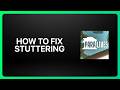 How To Fix Paralives Stuttering! Tutorial