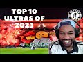 American Reacts To Top 10 Ultras Of 2023 By Ultras World