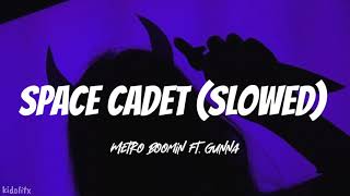 Metro Boomin - Space Cadet (Slowed + Reverb) ft. Gunna | bought a spaceship now imma space cadet
