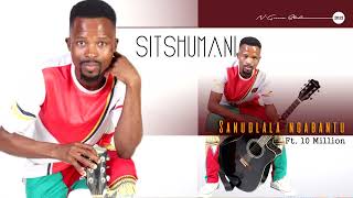 Sitshumani - Sanudlala ngabantu ft. 10 Million