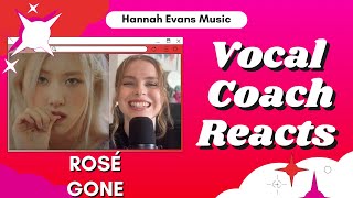 ROSÉ - Gone | Vocal Coach Reacts | Hannah Evans Music | BLACKPINK