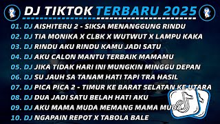 DJ TIKTOK TERBARU 2025 🎧 DJ AISHITERU 🎵 DJ TIA MONIKA X CLBK X WUTWUT X LAMPU KAKA VIRAL