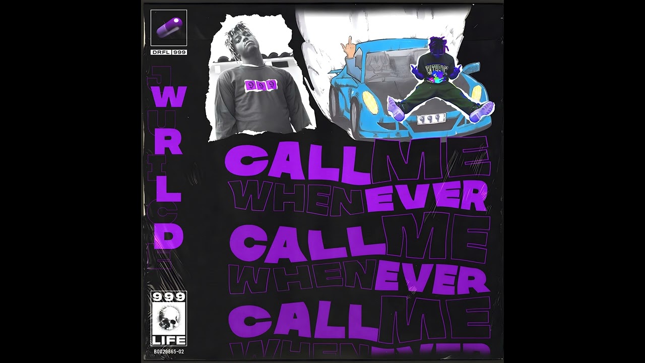 Juice WRLD Call Me Whenever YouTube Juice WRLD Call Me Whenever YouTube
