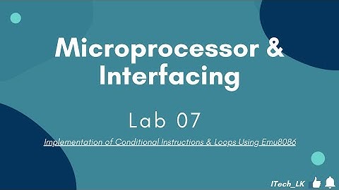 Microprocessor & Interfacing Lab 07   |  Conditional Instructions & Loops