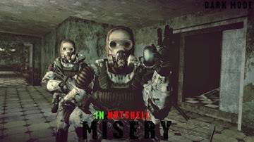 S.T.A.L.K.E.R | Misery Mod 2.1 Dark Mode -  In A NutShell