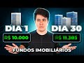 INVESTI 10.000 REAIS EM FUNDOS IMOBILIÁRIOS DURANTE 30 DIAS NA PRÁTICA